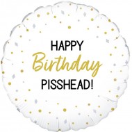 Happy Birthday Pisshead Balloon